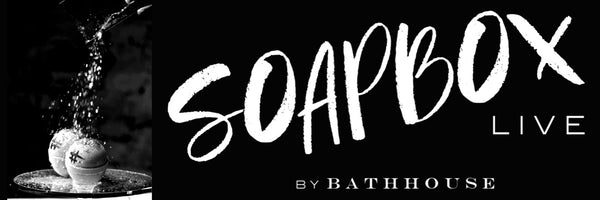 Announcing: Soapbox Live by Bathhouse